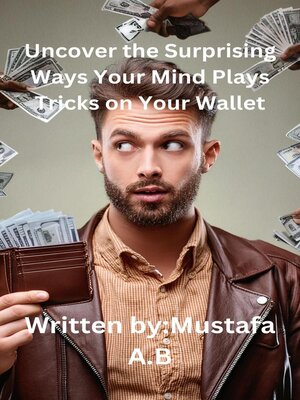 cover image of Uncover the Surprising Ways Your Mind Plays Tricks on Your Wallet